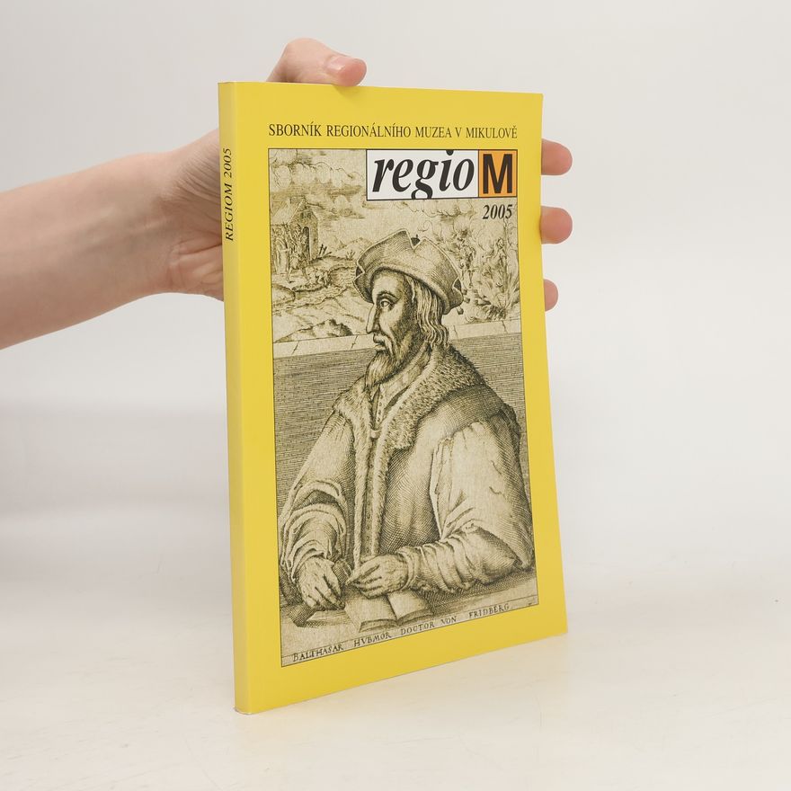 Kolektiv autorů RegioM 2005. Sborník Regionálního muzea v Mikulově