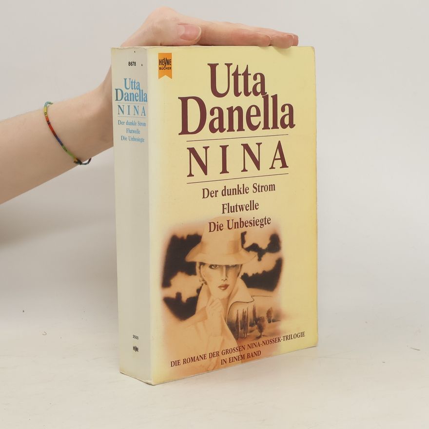 Utta Danella Nina. Der dunkle Strom. Flutwelle. Die Unbesiegte
