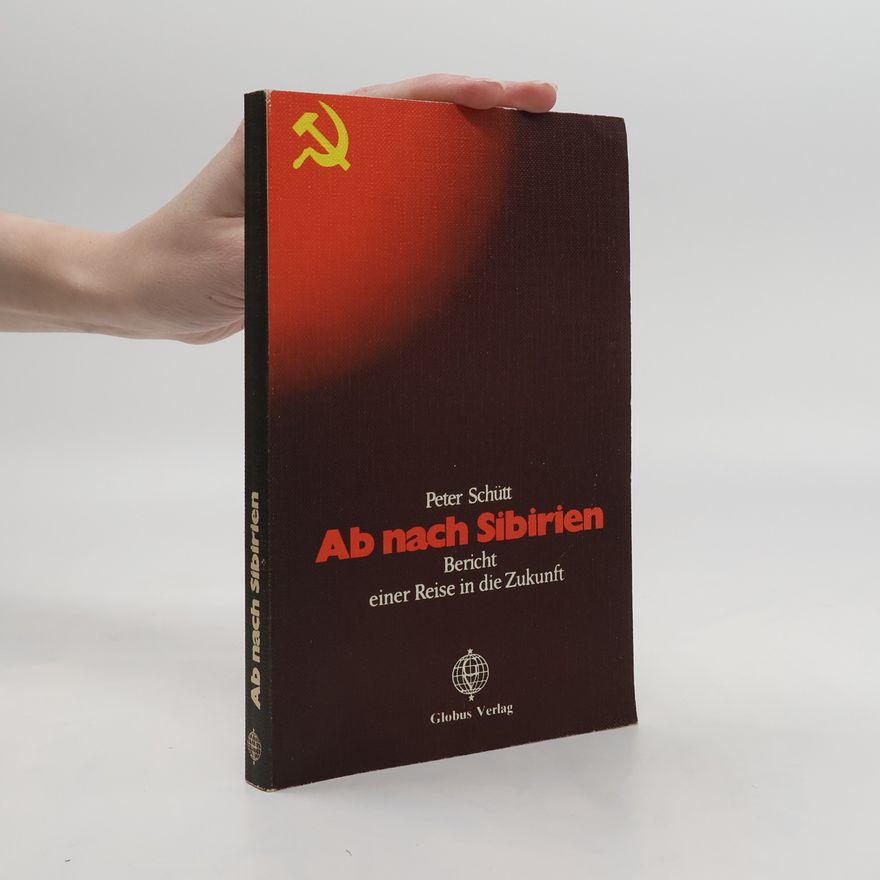 Peter Schütt Ab nach Sibirien