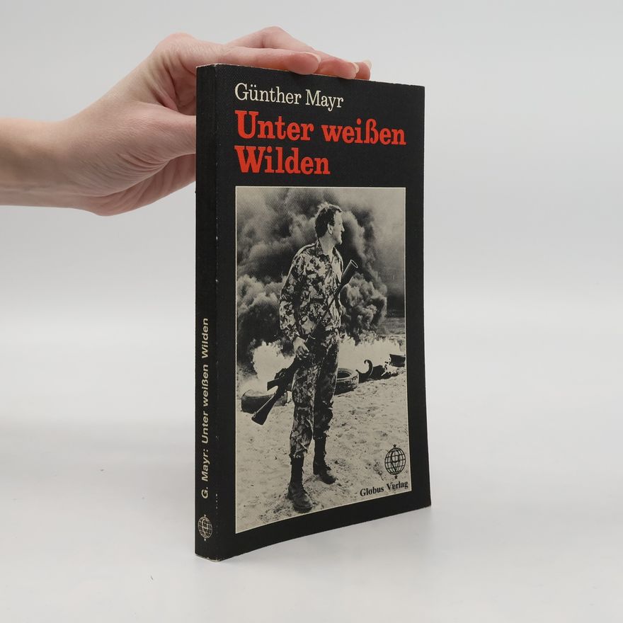 Günther Mayr Unter weissen Wilden