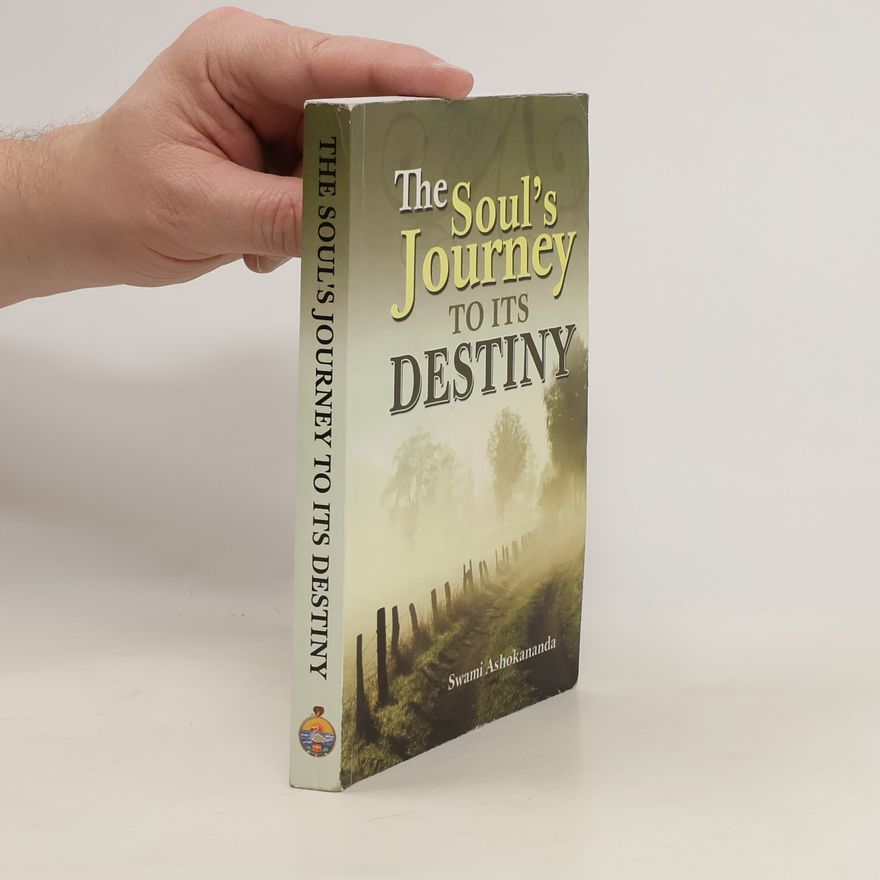 Swami Ashokanada The Souls Journey to its Destiny