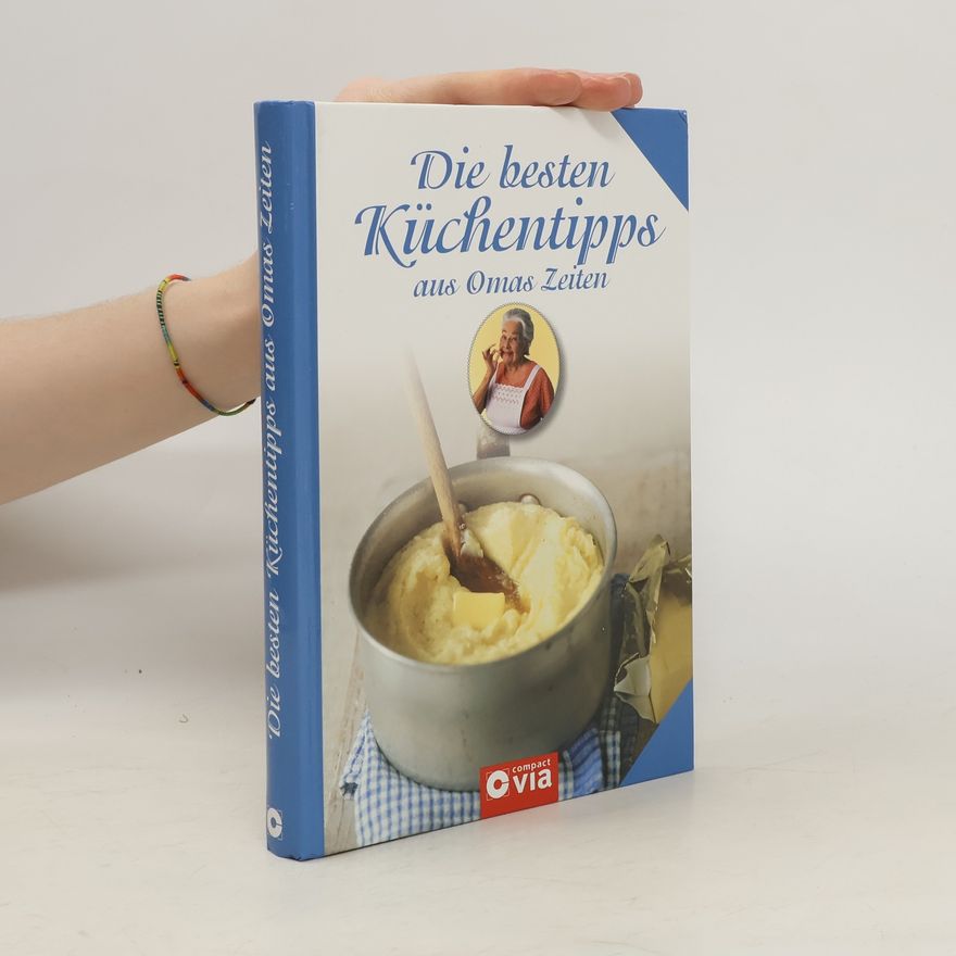 Lea Schmid Die besten Küchentipps aus Omas Zeiten