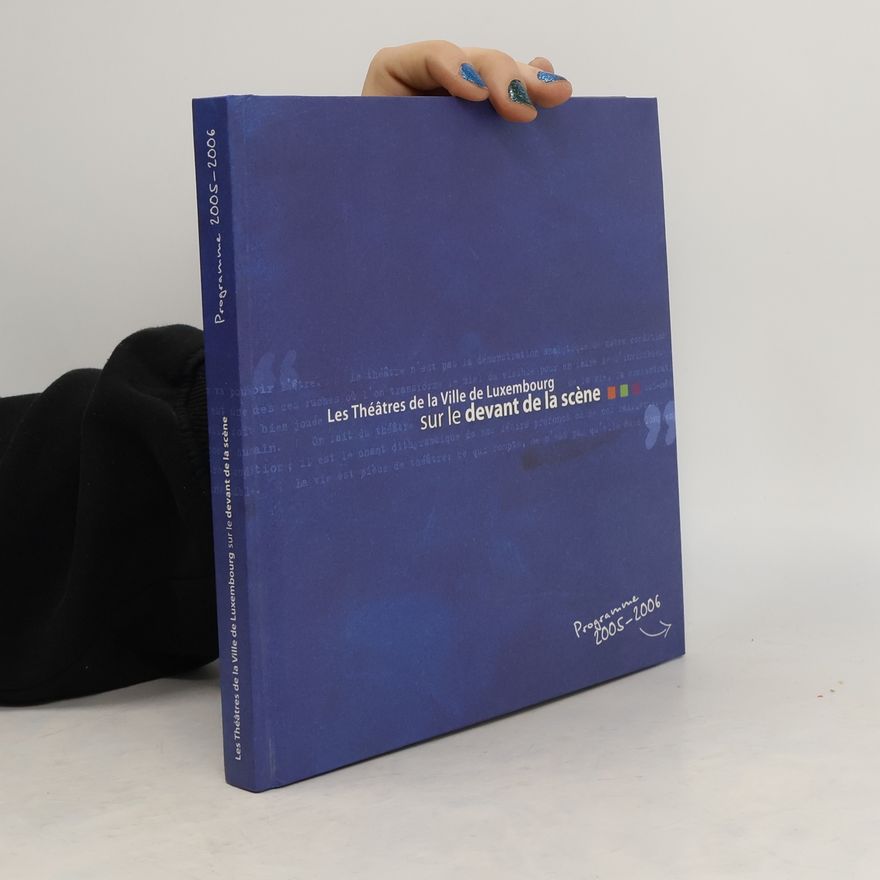 Kolektiv autorů Les Théâtres de la Ville de Luxembourg Or sur le devant de la scène. Programme 2005-2006