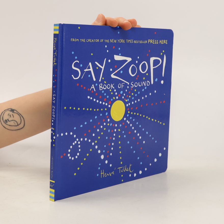 Hervé Tullet Say Zoop!