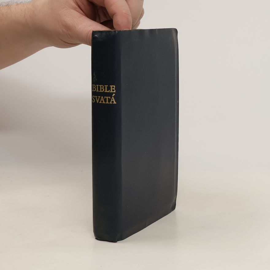 Various authors Bible svatá aneb všecka svatá písma Starého i Nového zákona