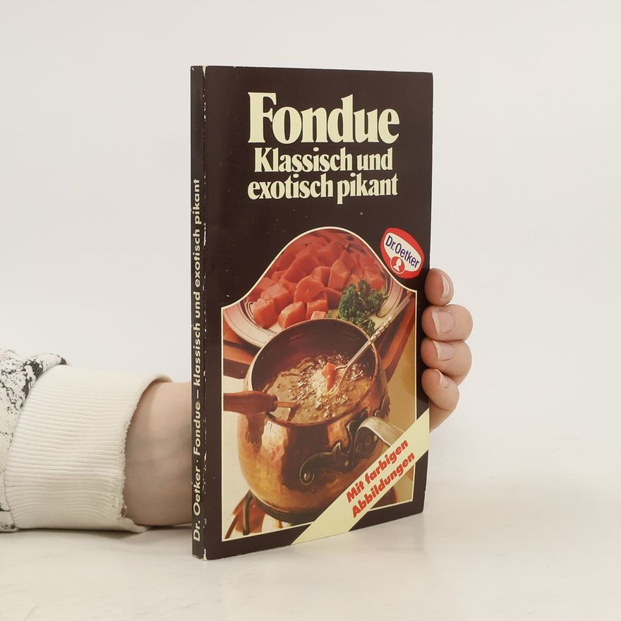 Kolektiv autorů Fondue. Klassisch und exotisch pikant