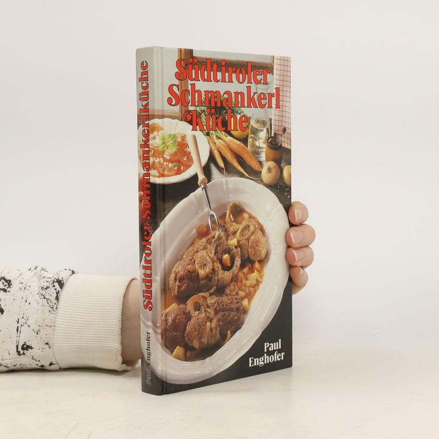 Paul Enghofer Südtiroler Schmankerl-Küche