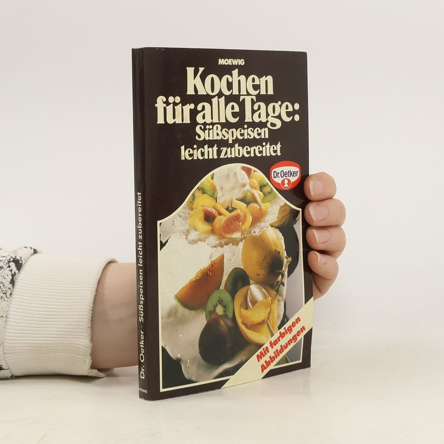 Autorenkollektiv Kochen für alle Tage: Süssspeisen leicht zubereitet