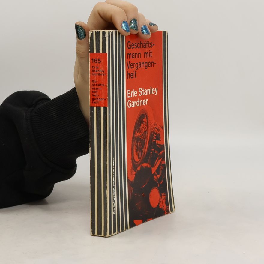 Erle Stanley Gardner Geschäftsmann mit Vergangenheit
