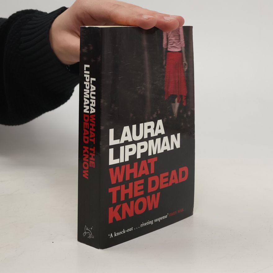Laura Lippman What the Dead Know