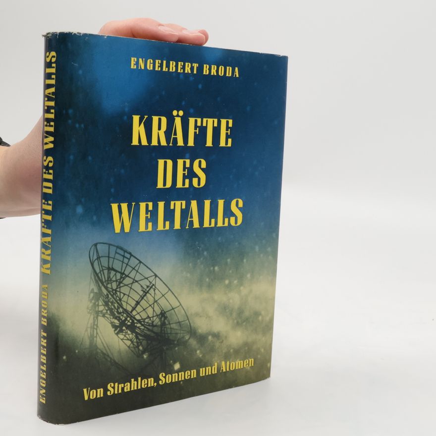 Engelbert Broda Kräfte des Weltalls