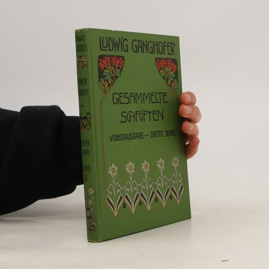 Ludwig Ganghofer Gesammelte Schriften in 10 Bänden. 5 Band