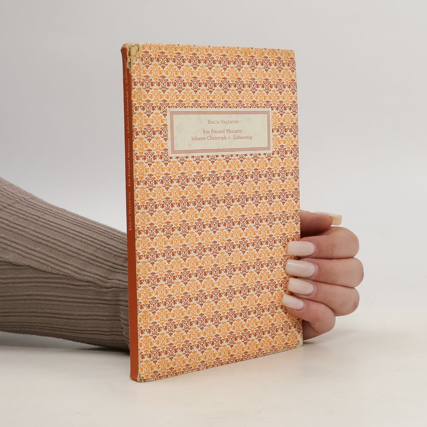 Erich Valentin Ein Freund Mozarts Johann Christoph v. Zabuesnig