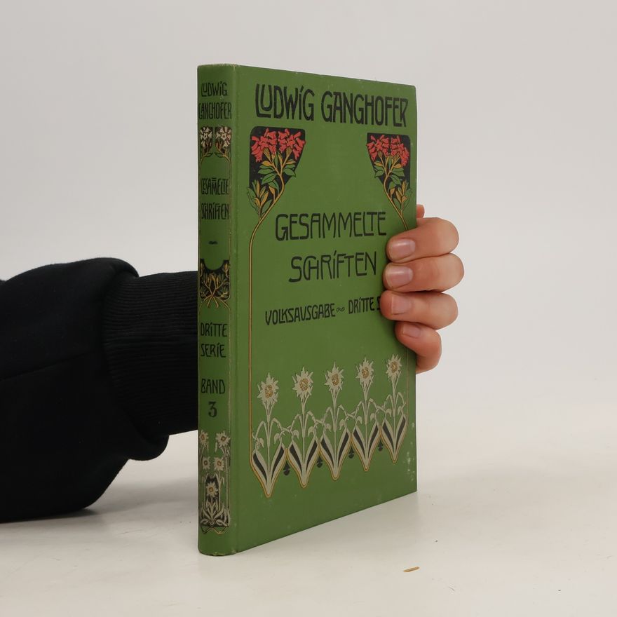 Ludwig Ganghofer Gesammelte Schriften 3