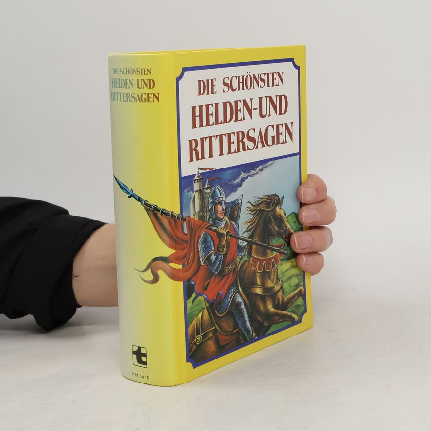 Gerhard Aichinger Die schönsten Helden- und Rittersagen