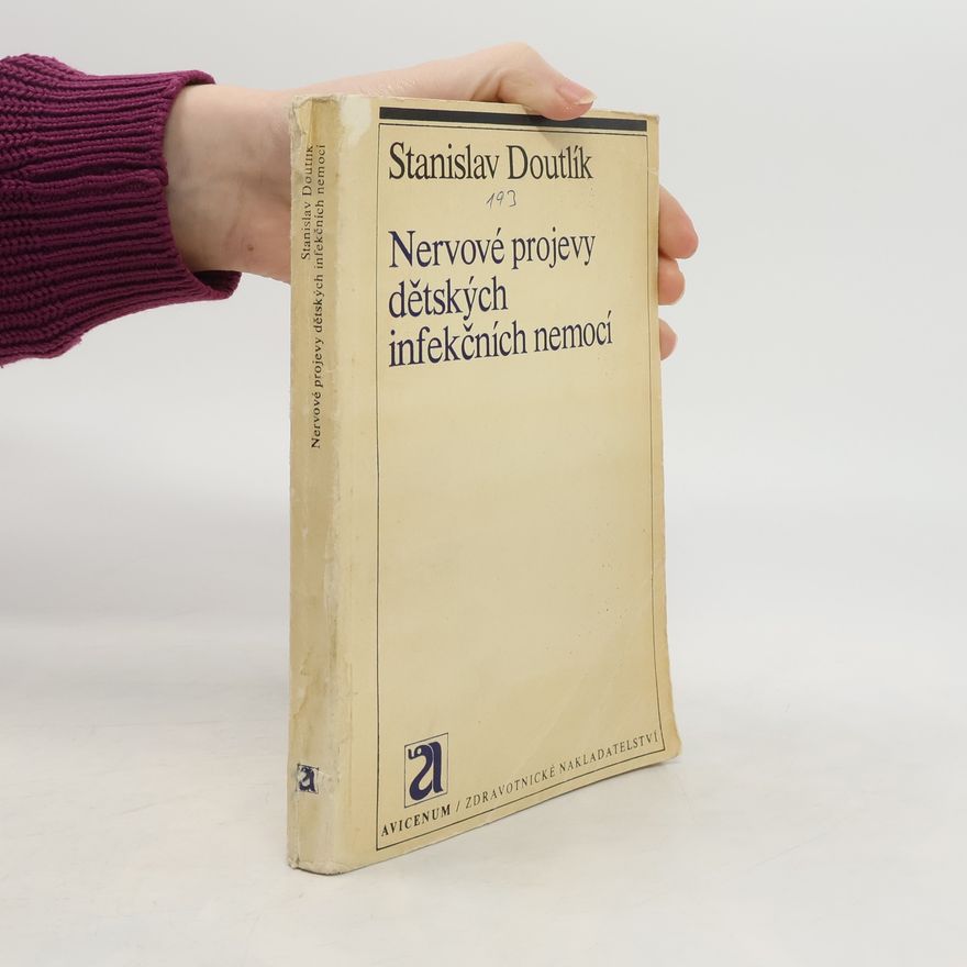Stanislav Doutlík Nervové projevy dětských infekčních nemocí