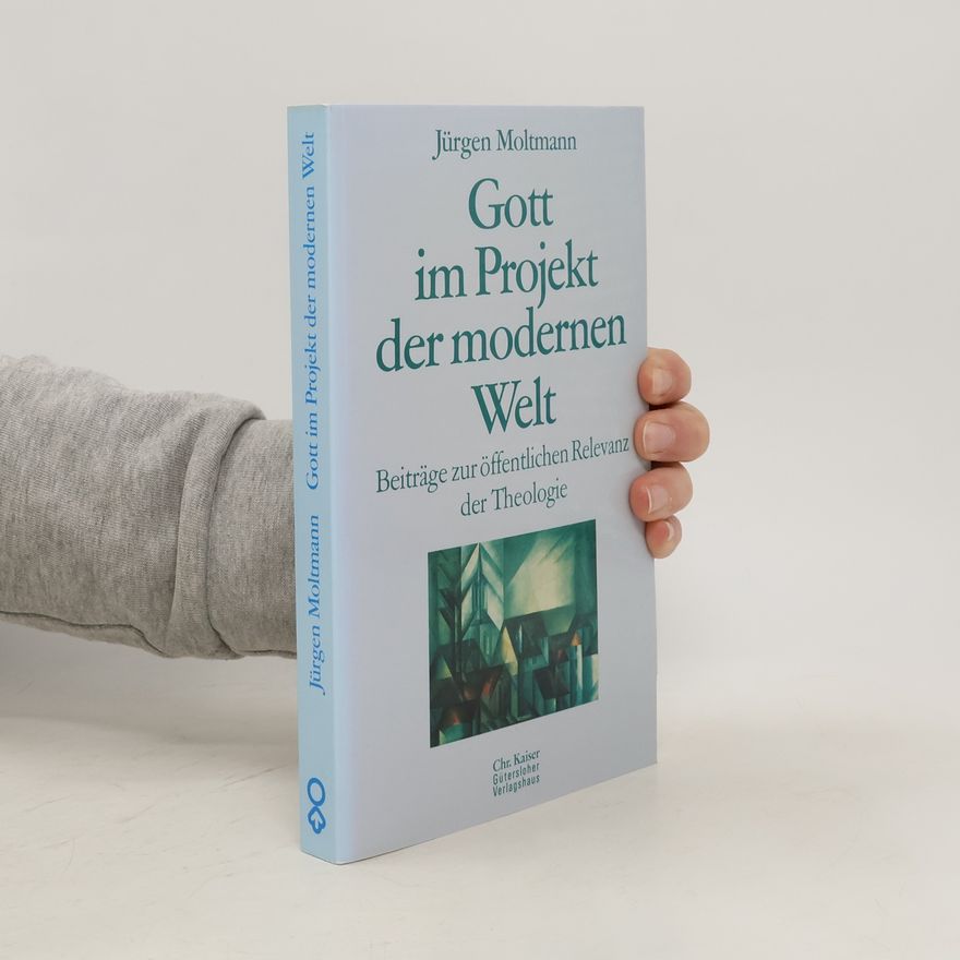 Jürgen Moltmann Gott im Projekt der modernen Welt