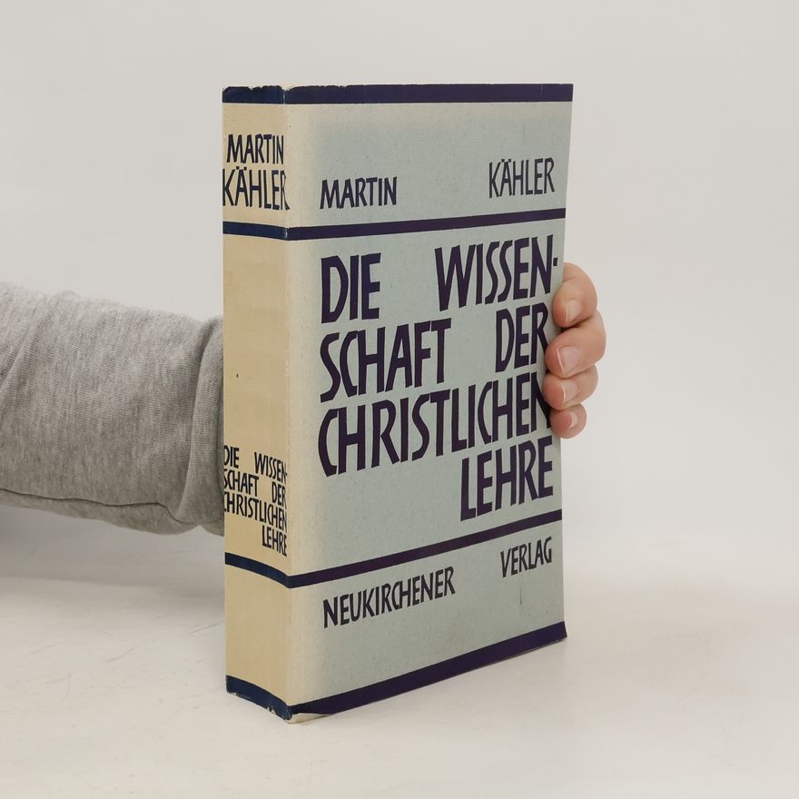 Martin Kähler Die Wissenschaft der Christlichen Lehre