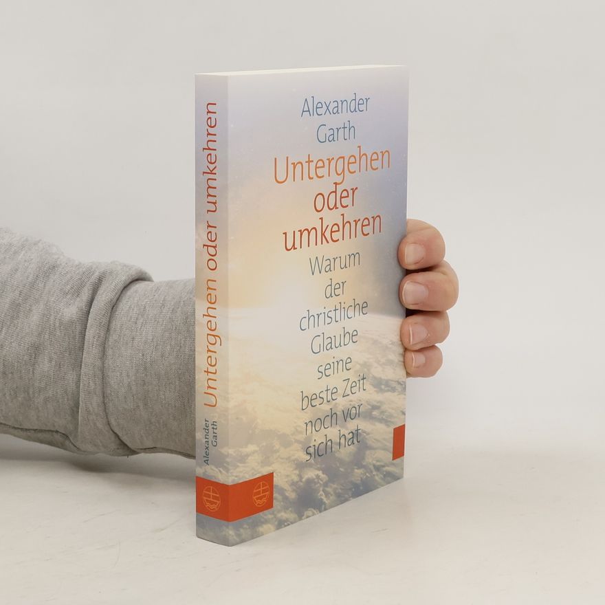 Alexander Garth Untergehen oder Umkehren