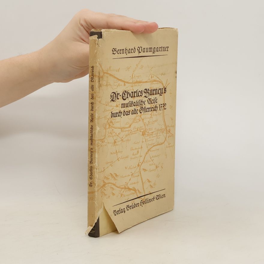 Bernhard Baumgartner Dr. Charles Burney's musikalische Reise durch das alte Österreich