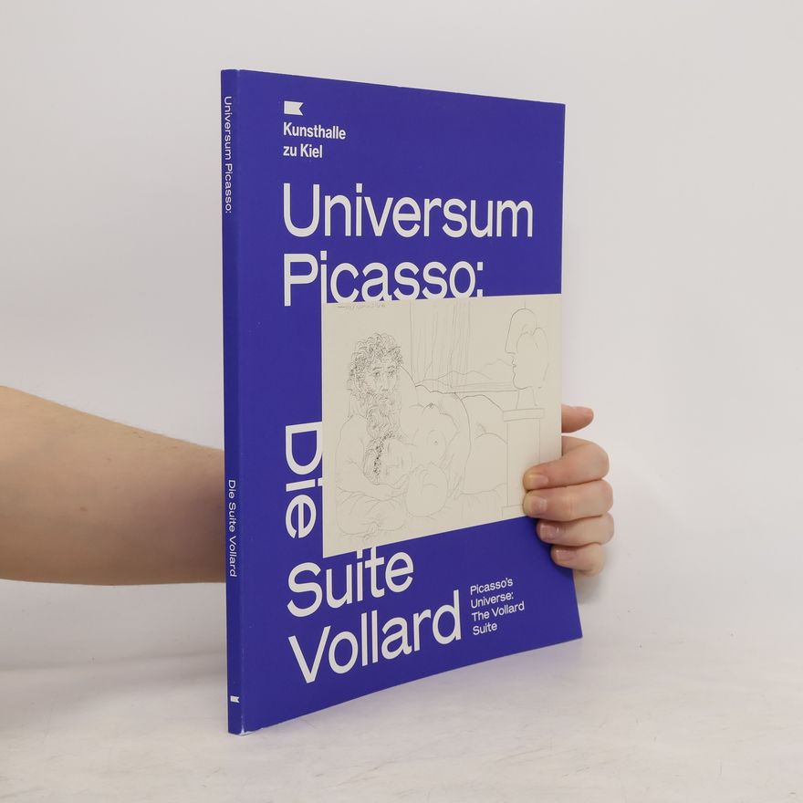 Anette Hüsch Picasso's universe: The Vollard Suite