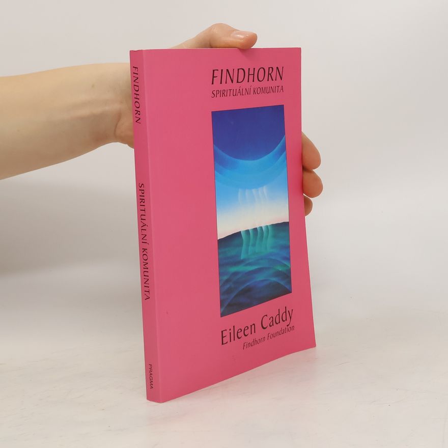 Eileen Caddy Findhorn spirituální komunita