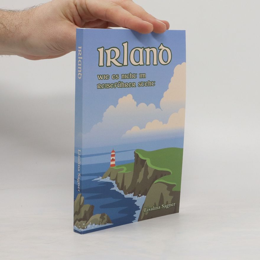 Lisalina Sagner Irland wie es nicht im Reiseführer steht