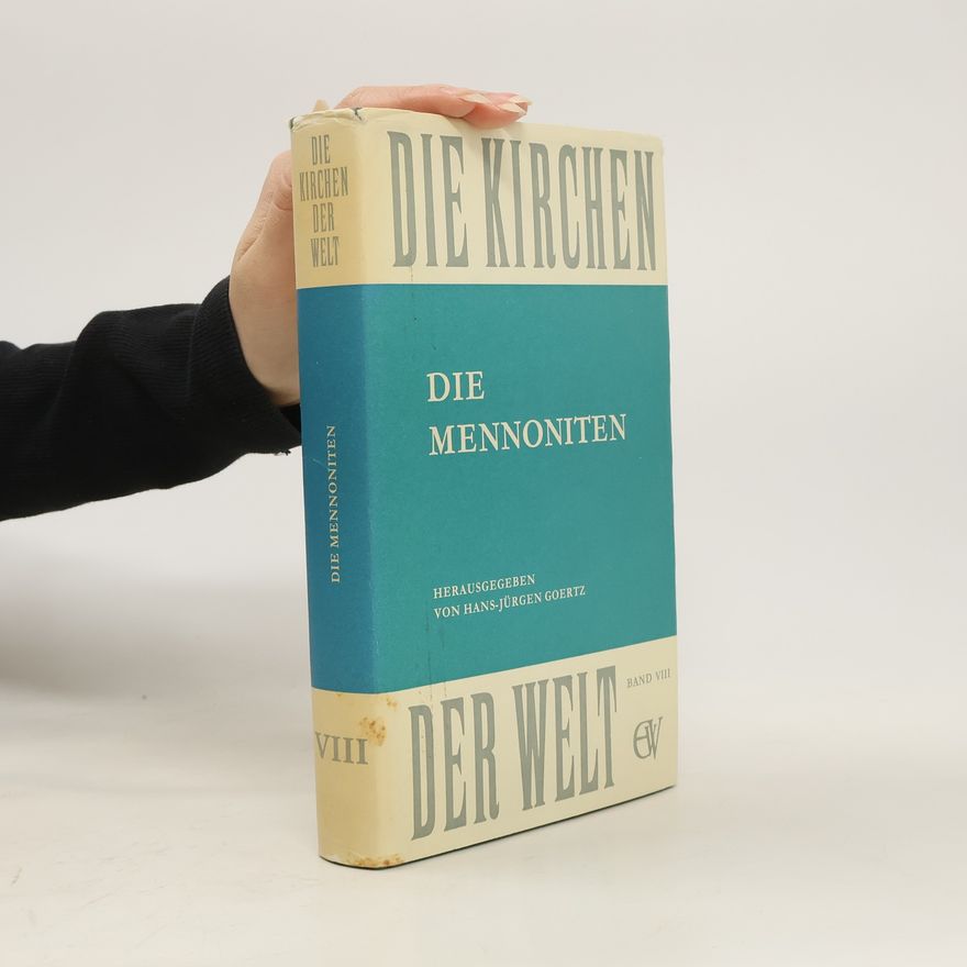 Hans-Jürgen Goertz Die Mennoniten