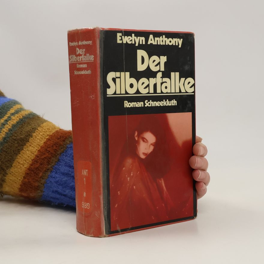 Evelyn Anthony Der Silberfalke