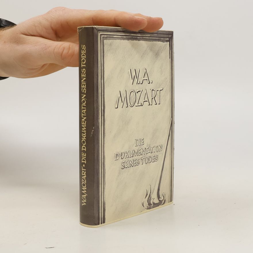 Wolfgang Amadeus Mozart Die Dokumentation seines Todes