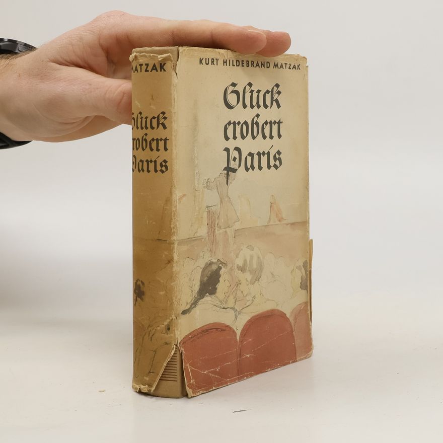 Kurt Hildebrand Matzak Gluck crobert Paris