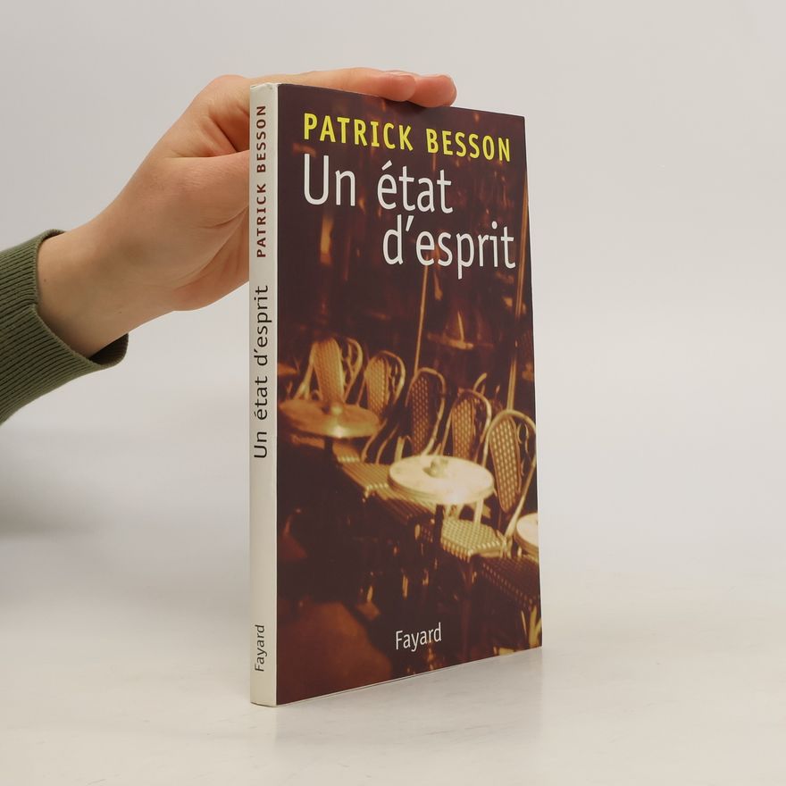 Patrick Besson Un état d'esprit