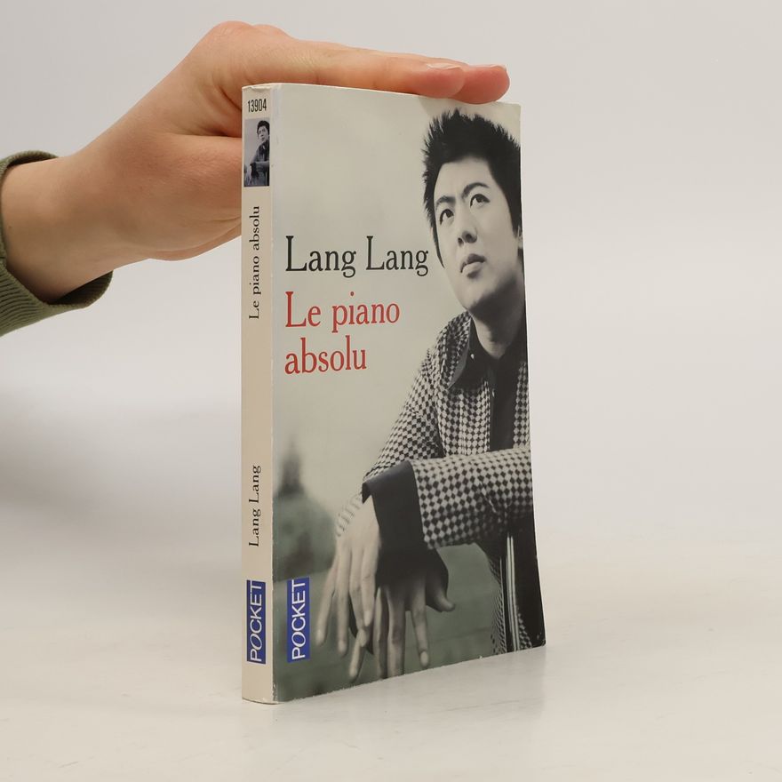 Lang Lang Le piano absolu
