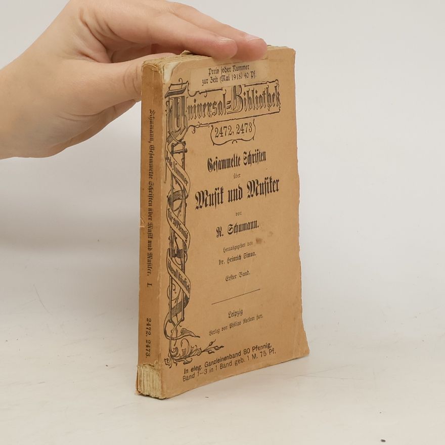Robert Schumann Gesammelte Schriften über Musik und Musiker. Erster Band
