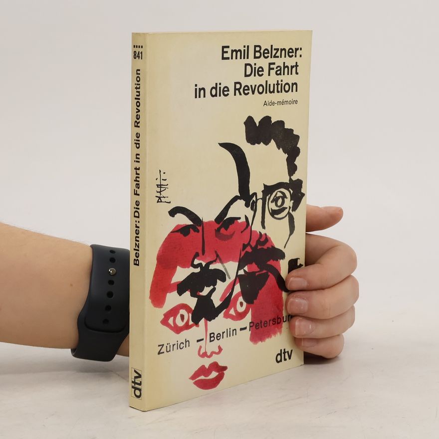 Emil Belzner Die Fahrt in die Revolution, oder, Jene Reise