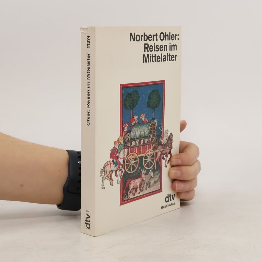 Norbert Ohler Reisen im Mittelalter