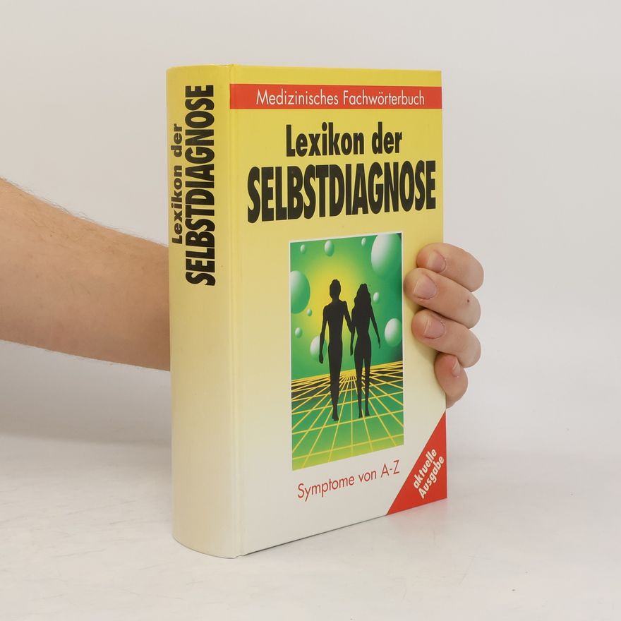 Alfred Paul Zeller Lexikon der Selbstdiagnose. Symptome von A-Z