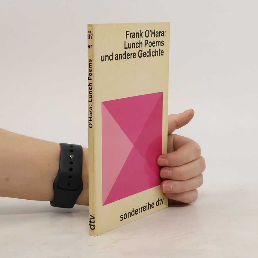 Frank O. Hara Lunch poems und andere Gedichte