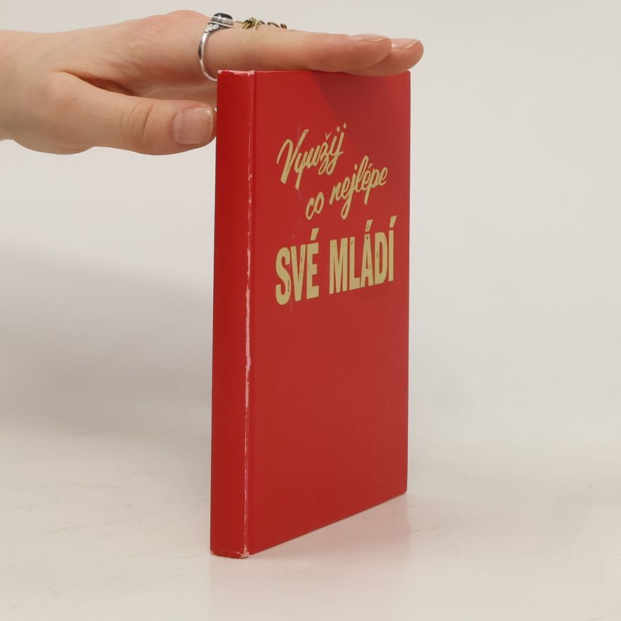 Various authors Využij co nejlépe své mládí