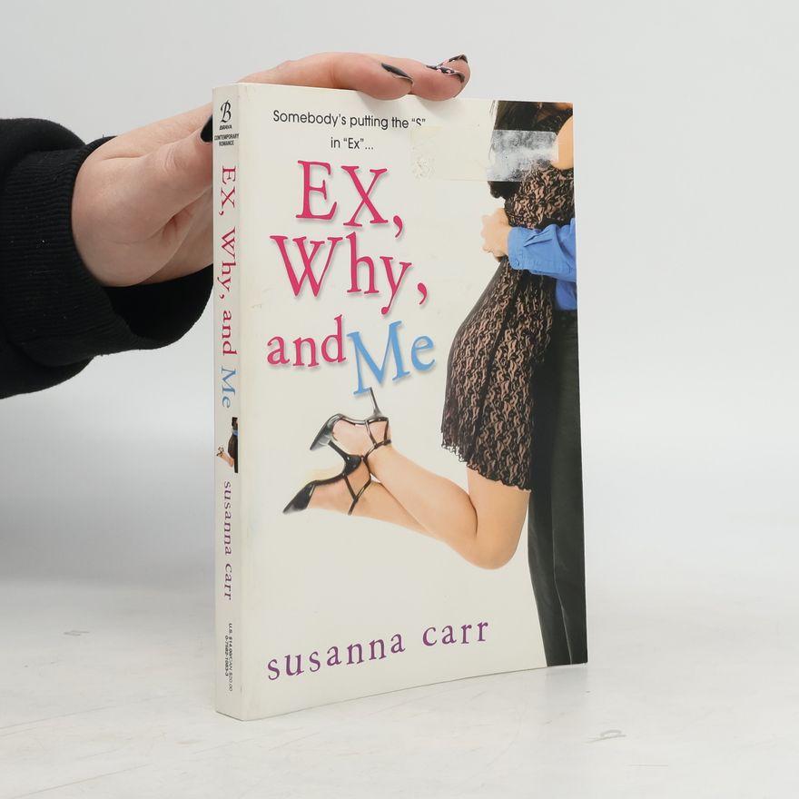 Susanna Carr EX, Why, and Me