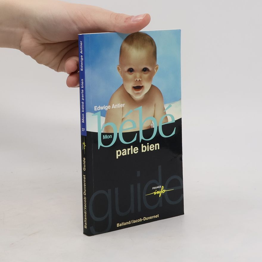 Edwige Antier Mon bébé parle bien