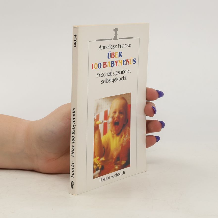 Anneliese Funcke Über 100 Babymenüs