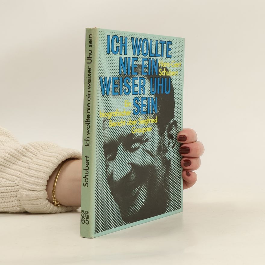 Hans Gert Schubert Ich wollte nie ein weiser Uhu sein