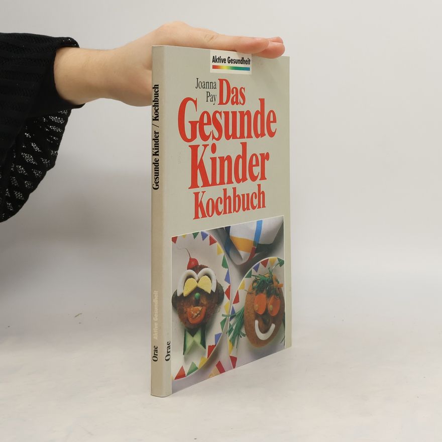 Joanna Pay Das gesunde Kinder-Kochbuch
