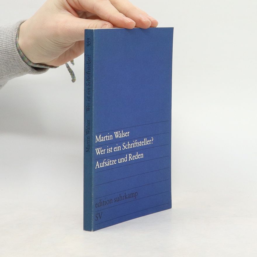 Martin Walser Wer ist ein Schriftsteller?