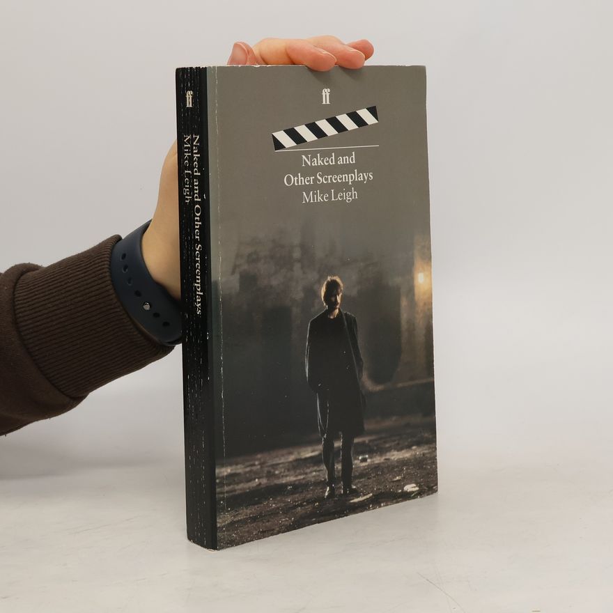 Mike Leigh Naked and Other Screenplays