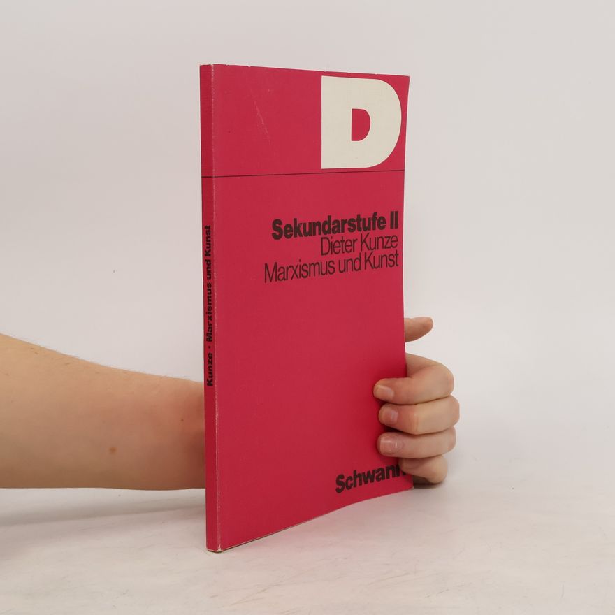 AA.VV. Sekundarstufe II.: Dieter Kunze Marxismus und Kunst