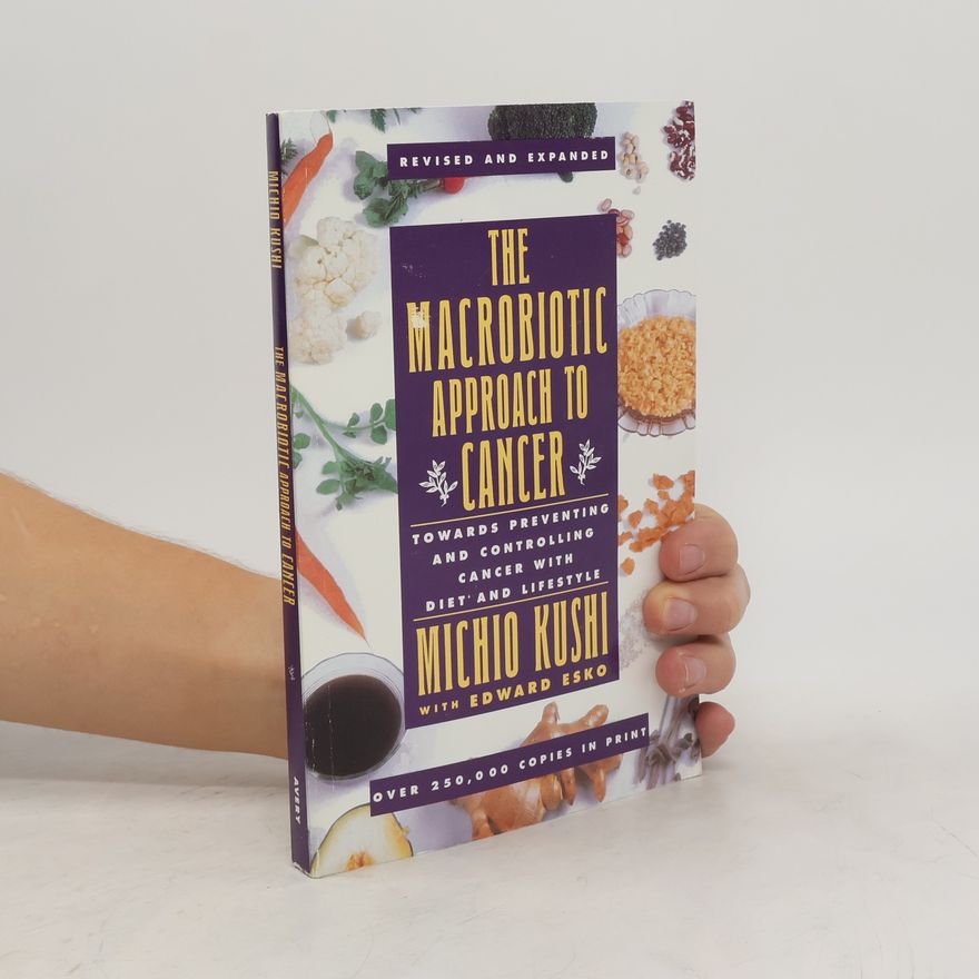 Michio Kushi The Macrobiotic Approach to Cancer
