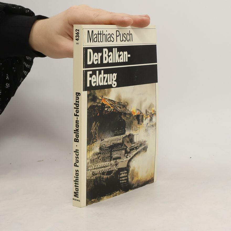 Matthias Pusch Der Balkan-Feldzug