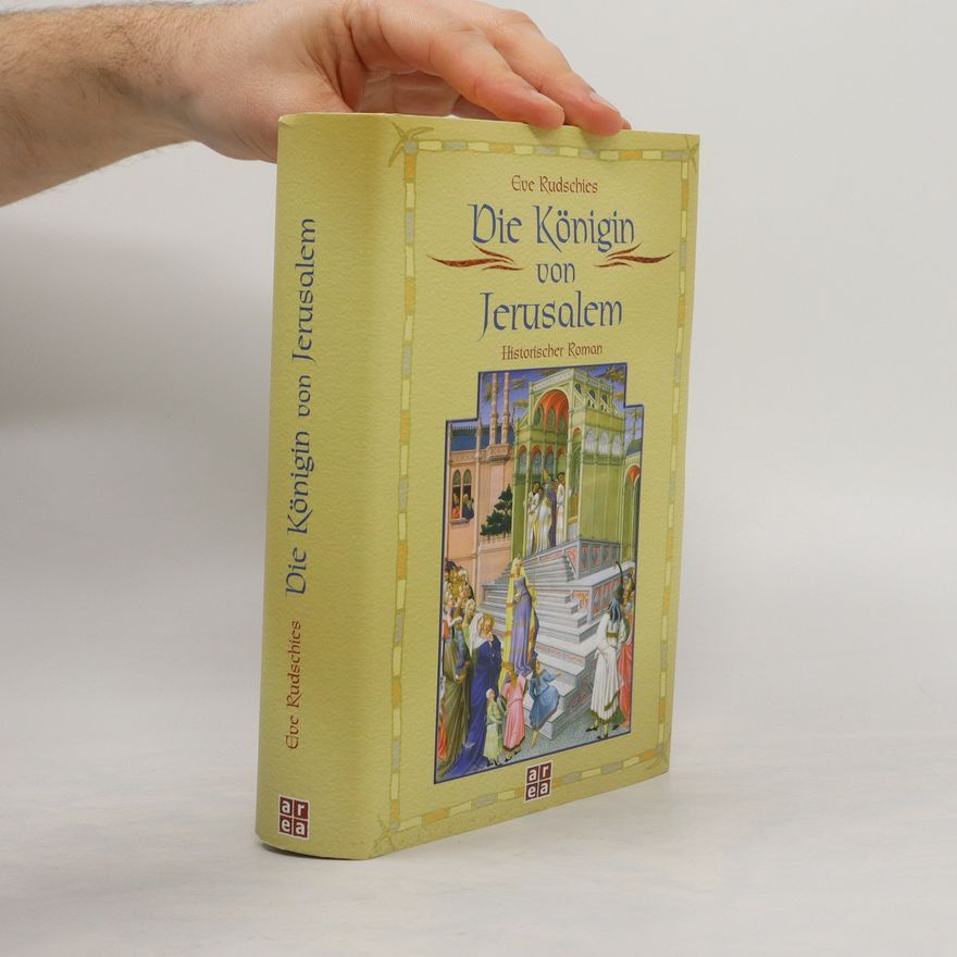 Eve Rudschies Die Königin von Jerusalem